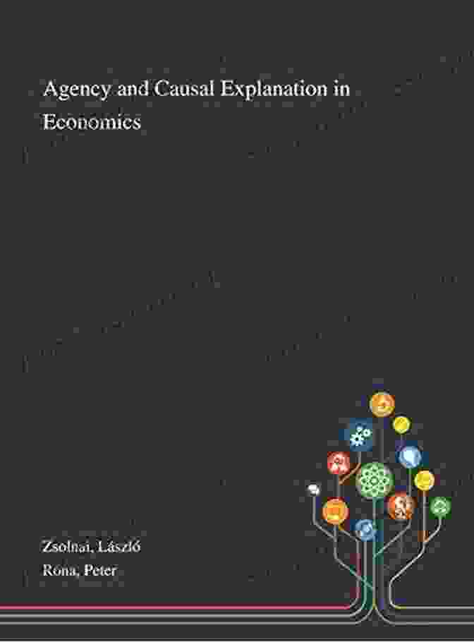 A Close Up Of A Book Titled 'Agency And Causal Explanation In Economics: Virtues And Economics' Agency And Causal Explanation In Economics (Virtues And Economics 5)