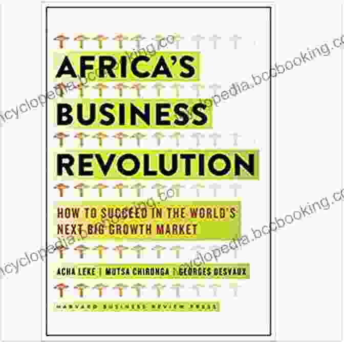 Africa Business Revolution Book Cover Africa S Business Revolution: How To Succeed In The World S Next Big Growth Market