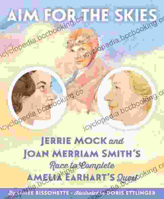 Aim For The Skies Book Cover Aim For The Skies: Jerrie Mock And Joan Merriam Smith S Race To Complete Amelia Earhart S Quest