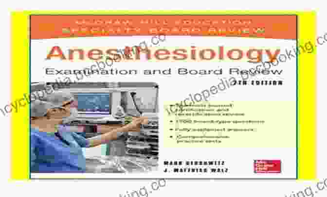 Anesthesiology Examination And Board Review McGraw Hill Specialty Board Review Anesthesiology Examination And Board Review 7/E (McGraw Hill Specialty Board Review)