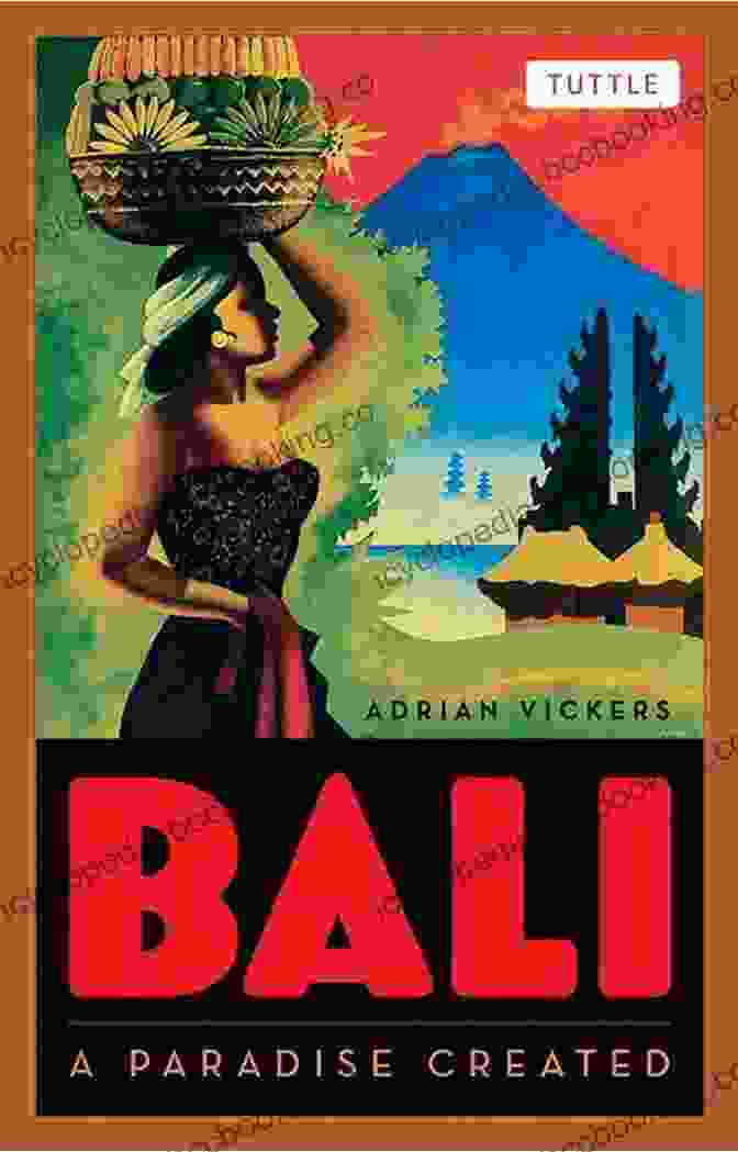 Bali Paradise Created Book Cover Bali: A Paradise Created Adrian Vickers
