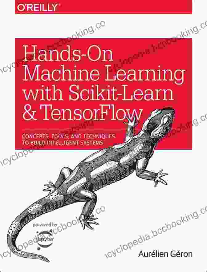 Book Cover: Concepts, Tools, And Techniques To Build Intelligent Systems Hands On Machine Learning With Scikit Learn Keras And TensorFlow: Concepts Tools And Techniques To Build Intelligent Systems