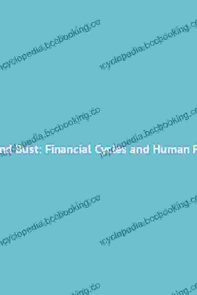 Book Cover Image Of Financial Cycles And Human Prosperity Boom And Bust: Financial Cycles And Human Prosperity (Values And Capitalism)