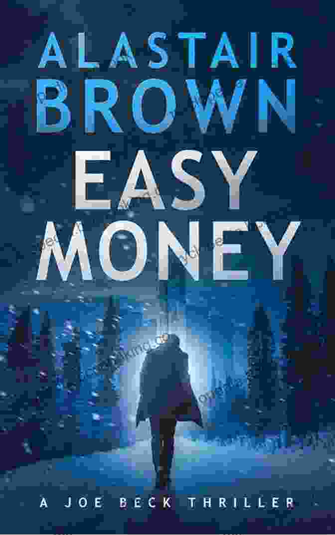 Book Cover Of 'Easy Money' By Joe Beck Easy Money: A Joe Beck Thriller
