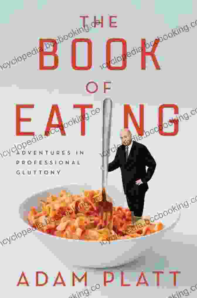 Book Cover Of 'The Art Of Eating Adventures In Professional Gluttony' The Of Eating: Adventures In Professional Gluttony