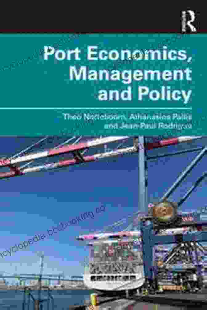 Business And Economics Of Port Management Book Cover Business And Economics Of Port Management: An Insider S Perspective (Routledge Maritime Masters 8)