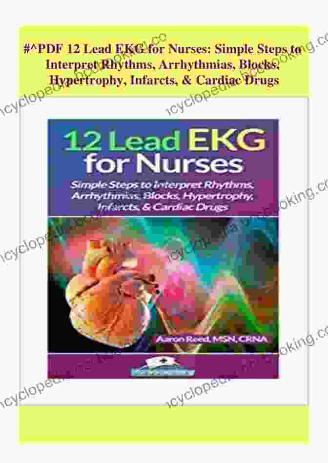 Cover Of 12 Lead EKG For Nurses: Simple Steps To Interpret Rhythms Arrhythmias Blocks Hypertrophy Infarcts Cardiac Drugs