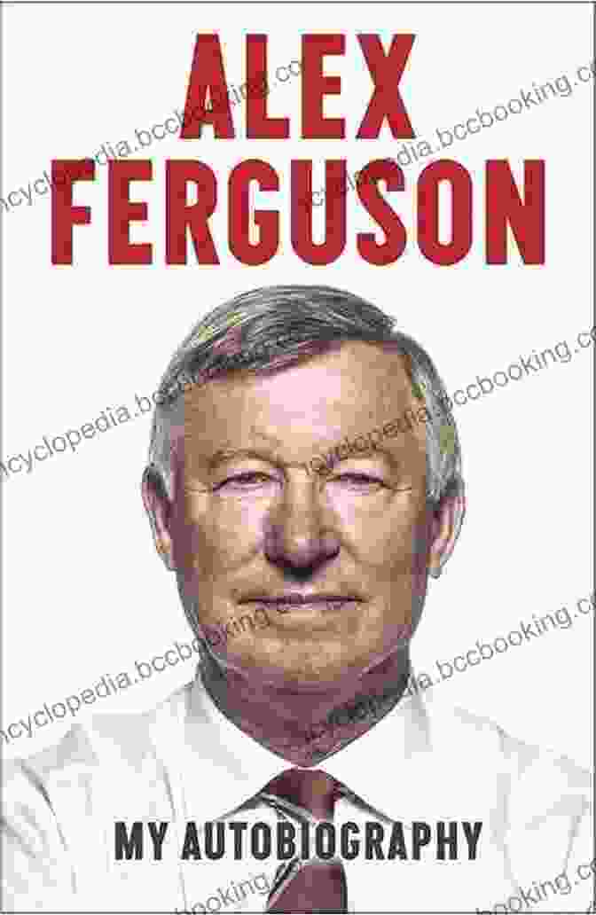 Cover Of Sir Alex Ferguson's Autobiography, ALEX FERGUSON My Autobiography: The Autobiography Of The Legendary Manchester United Manager