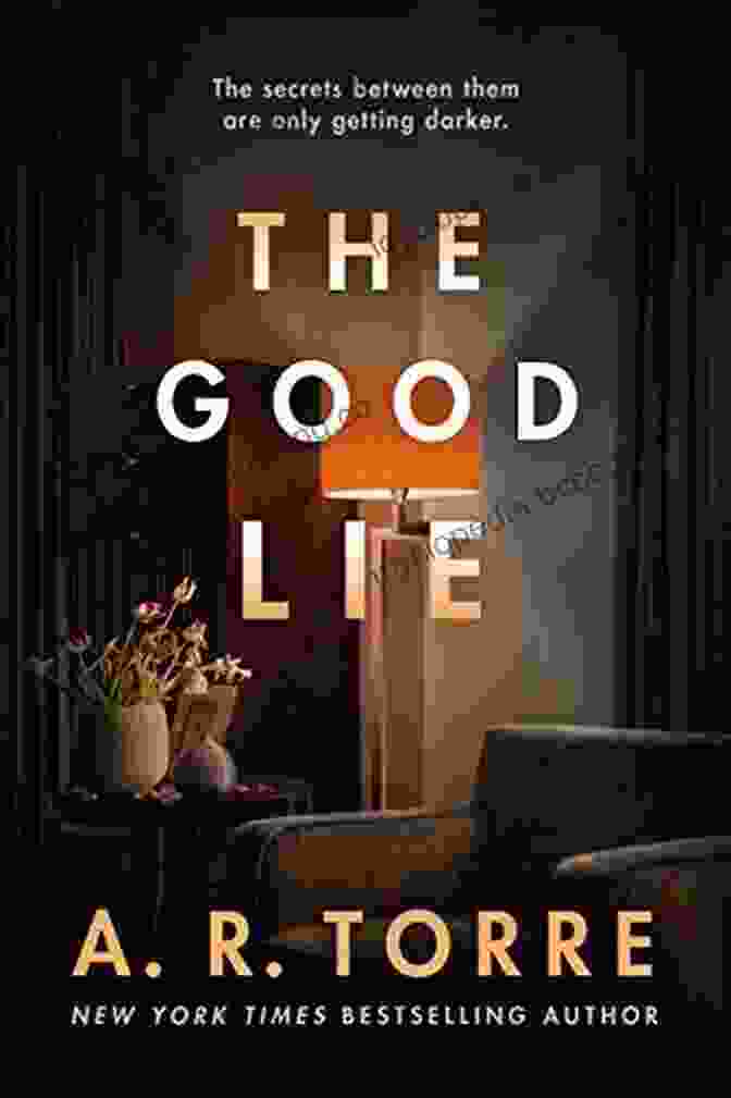 Engaging Novel The Good Lie A R Torre