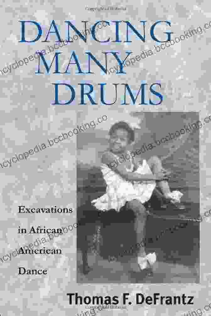 Excavations In African American Dance Studies Book Cover Dancing Many Drums: Excavations In African American Dance (Studies In Dance History)
