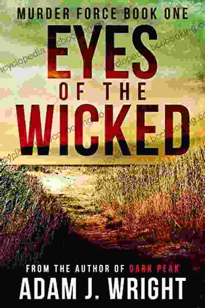 Eyes Of The Wicked Murder Force Book Cover: A Dark, Enigmatic Cover Featuring A Masked Figure's Piercing Gaze, Hinting At The Sinister Secrets Hidden Within. Eyes Of The Wicked (Murder Force 1)