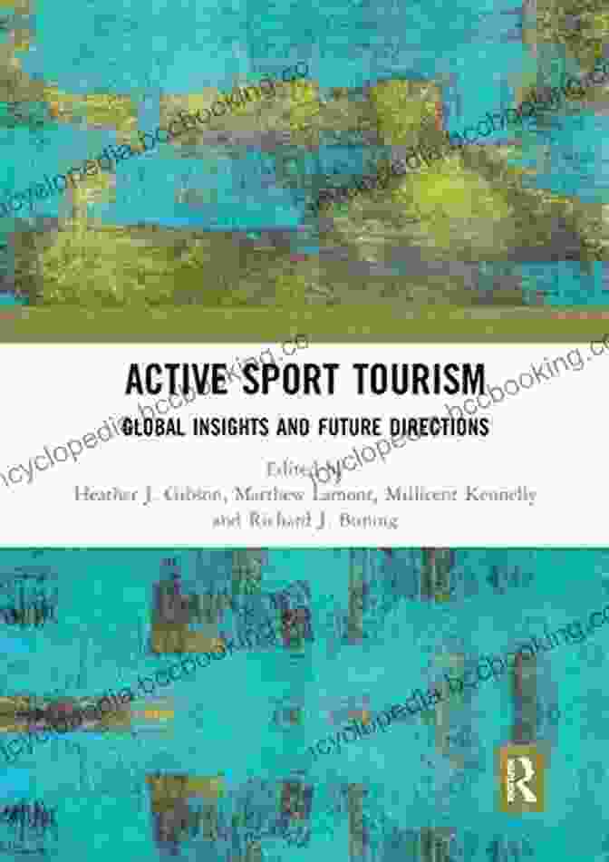 Future Directions Of Active Sport Tourism Active Sport Tourism: Global Insights And Future Directions