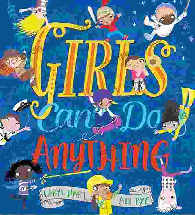 Girls Can Be Anything Book Cover Featuring Diverse Girls In Various Roles Girls Can Be Anything: Stories Of Women Changing The World Right Now (Girls Empowerment Kids 1)