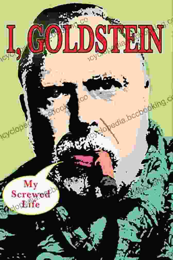 Goldstein My Screwed Life I Goldstein: My Screwed Life