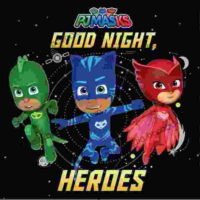 Good Night Heroes Pj Masks Book Cover Good Night Heroes (PJ Masks)