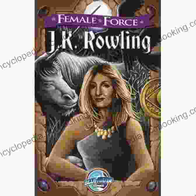 J.K. Rowling's Captivating Novel 'Female Force' Explores The Transformative Power Of Women And Their Multifaceted Roles In Society. Female Force: JK Rowling Adam Gragg