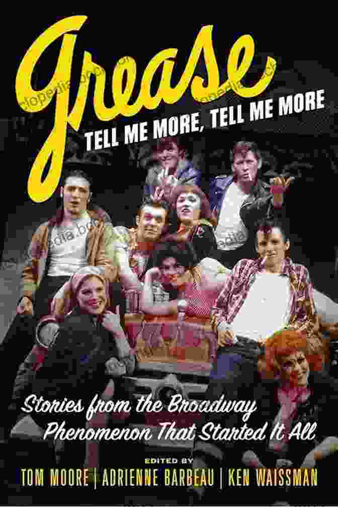 Lin Manuel Miranda Grease Tell Me More Tell Me More: Stories From The Broadway Phenomenon That Started It All
