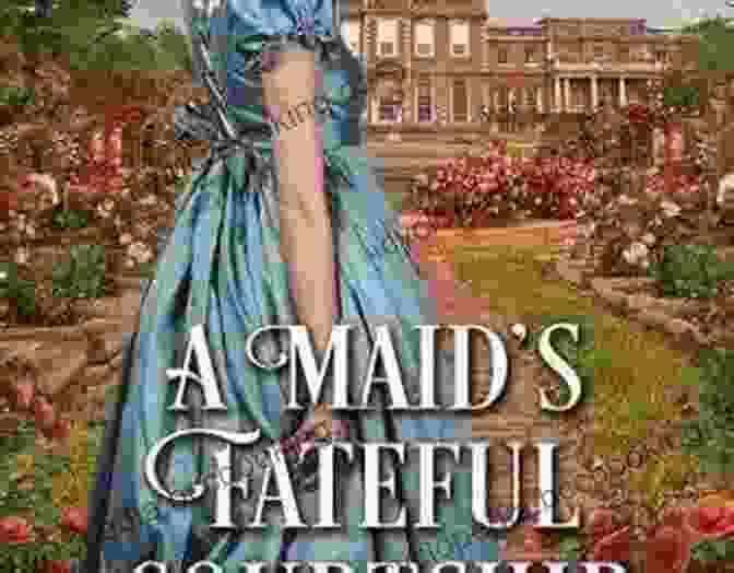 Maid Fateful Courtship Book Cover A Maid S Fateful Courtship: A Historical Regency Romance Novel