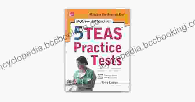 McGraw Hill Education TEAS Review, Third Edition Full Length Practice Test McGraw Hill Education TEAS Review Third Edition