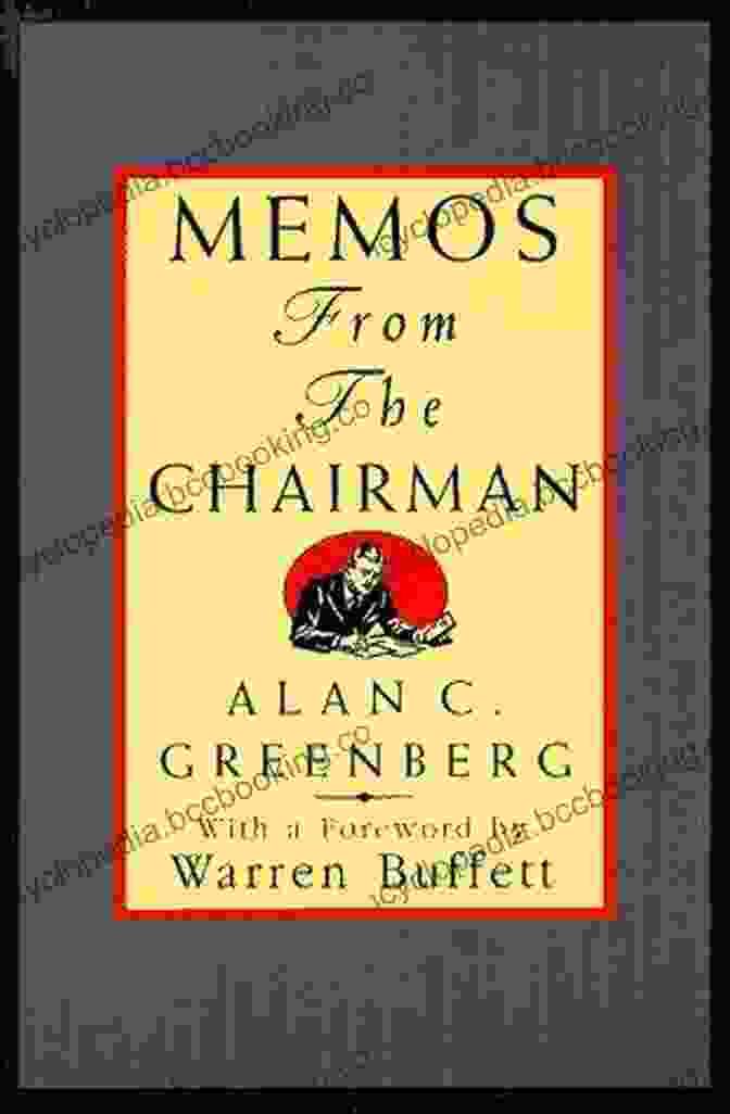 Memos From The Chairman Book Cover Memos From The Chairman Alan C Greenberg