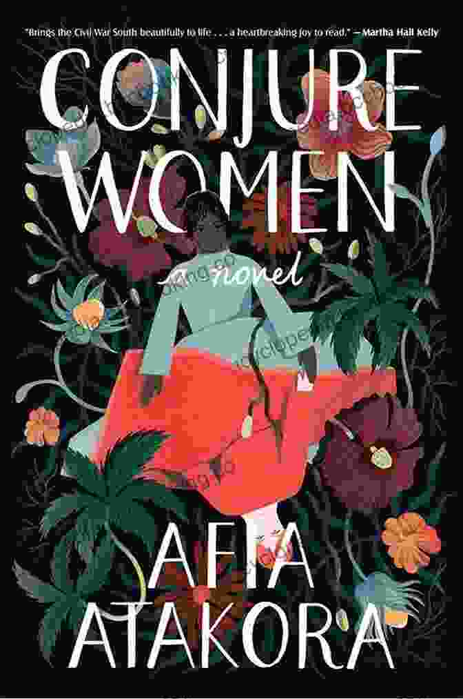 Miss Rue, A Conjure Woman With A Deep Connection To The Natural World Conjure Women: A Novel Afia Atakora