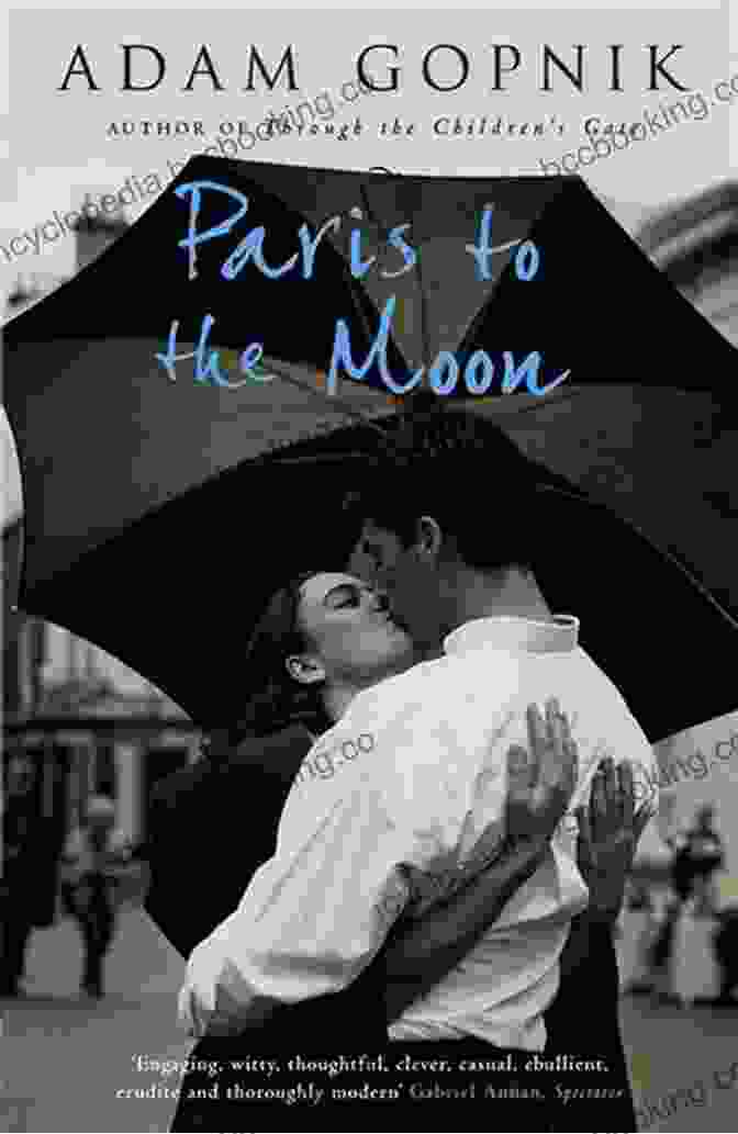 Paris To The Moon By Adam Gopnik Paris To The Moon Adam Gopnik