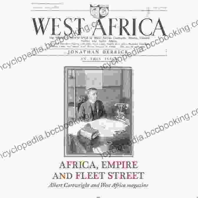 Portrait Of Albert Cartwright, Founder Of West Africa Magazine Africa Empire And Fleet Street: Albert Cartwright And West Africa Magazine