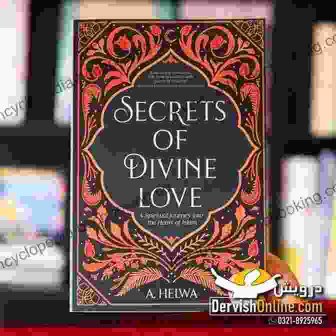 Praying Muslims Secrets Of Divine Love: A Spiritual Journey Into The Heart Of Islam