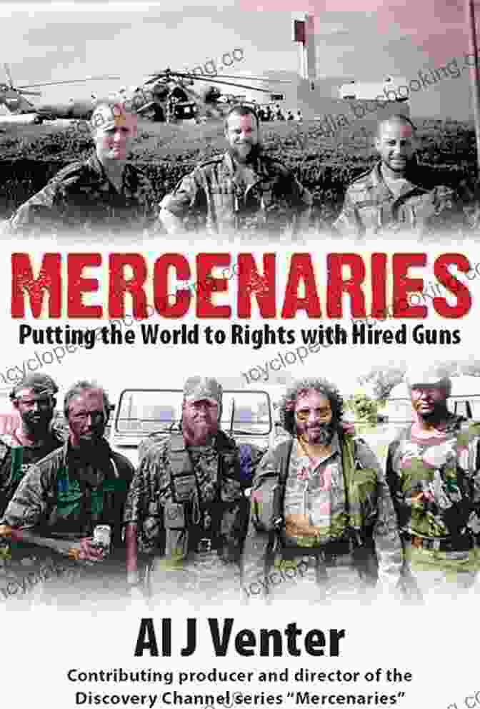Putting The World To Rights With Hired Guns Book Cover Mercenaries: Putting The World To Rights With Hired Guns