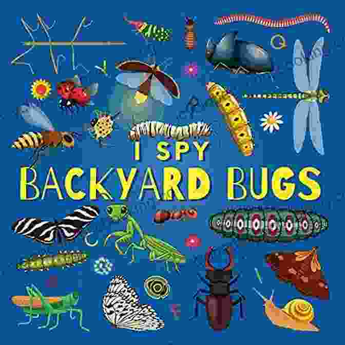 Spy Backyard Bugs Book Cover I Spy Backyard Bugs: A Fun Guessing Game Picture For Kids Ages 2 5 Toddlers And Kindergartners ( Picture Puzzle For Kids ) (I Spy For Kids 5)