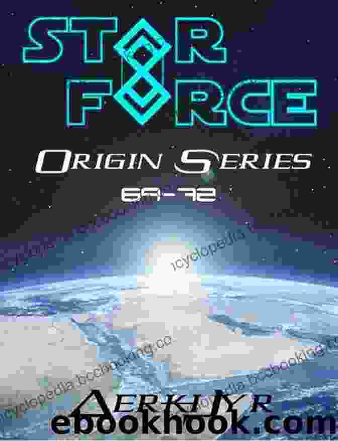 Star Force Origin Box Set 69 72 Star Force Universe 18 Star Force: Origin Box Set (69 72) (Star Force Universe 18)