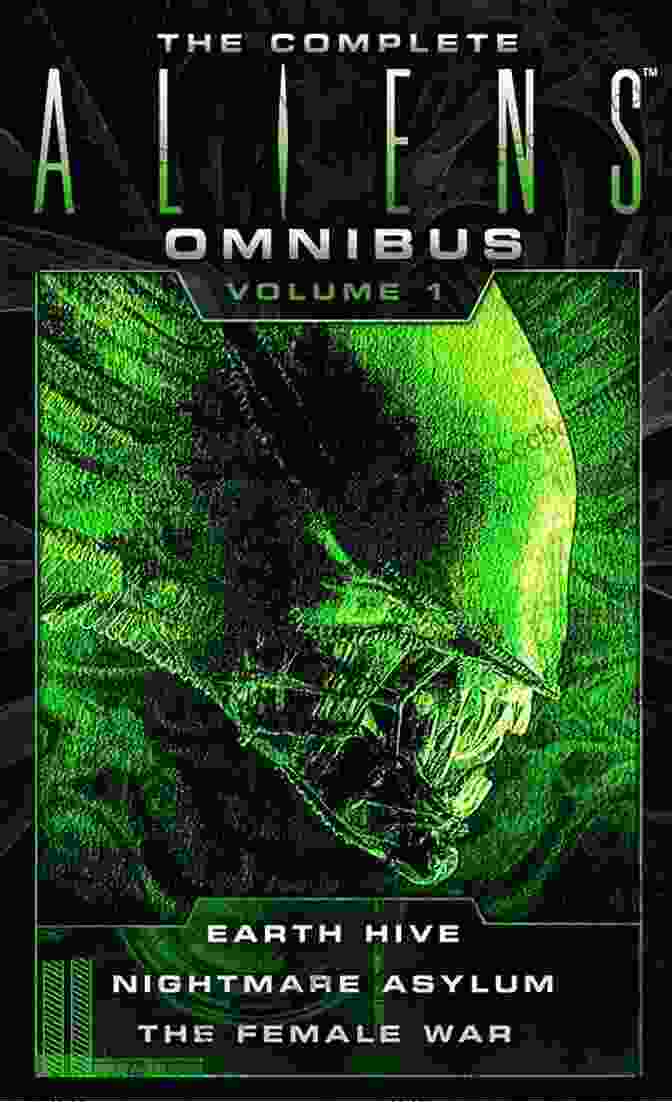 The Complete Aliens Omnibus Cover Art The Complete Aliens Omnibus: Volume One (Earth Hive Nightmare Asylum The Female War)