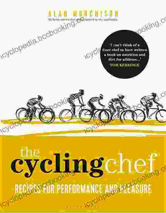 The Cycling Chef Recipes For Performance And Pleasure The Cycling Chef: Recipes For Performance And Pleasure