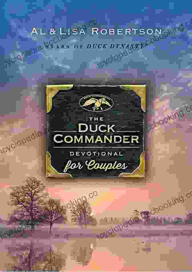 The Duck Commander Devotional By Alan Robertson The Duck Commander Devotional Alan Robertson