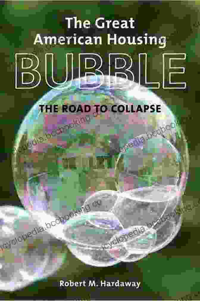 The Great American Housing Bubble The Great American Housing Bubble: What Went Wrong And How We Can Protect Ourselves In The Future