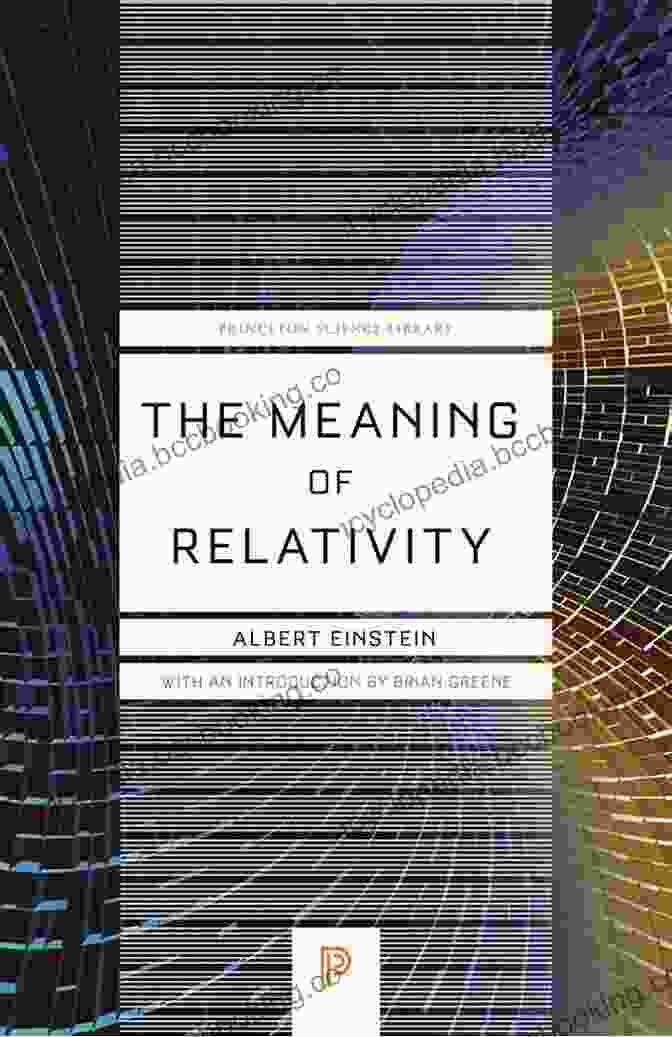 The Meaning Of Relativity Book Cover, Featuring A Vibrant Abstract Illustration Of Swirling Colors And Shapes, Representing The Profound Concepts Of Relativity. The Meaning Of Relativity: Four Lectures Delivered At Princeton University