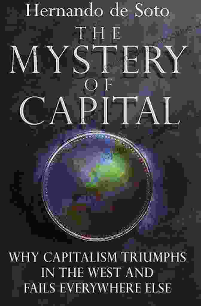 The Mystery Of Capital Book Cover Featuring A Cityscape Skyline With A Vibrant And Diverse Crowd Of People In The Foreground The Mystery Of Capital: Why Capitalism Triumphs In The West And Fails Everywhere Else