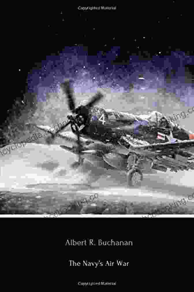 The Navy Air War Annotated Book Cover Featuring A Fighter Plane Taking Off From An Aircraft Carrier The Navy S Air War (Annotated): A Mission Completed