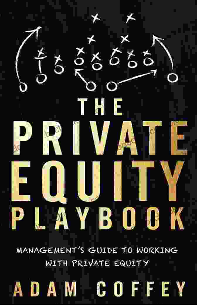 The Private Equity Playbook Book Cover The Private Equity Playbook: Management S Guide To Working With Private Equity