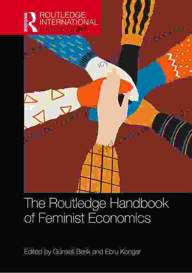 The Routledge Handbook Of Feminist Economics The Routledge Handbook Of Feminist Economics (Routledge International Handbooks)