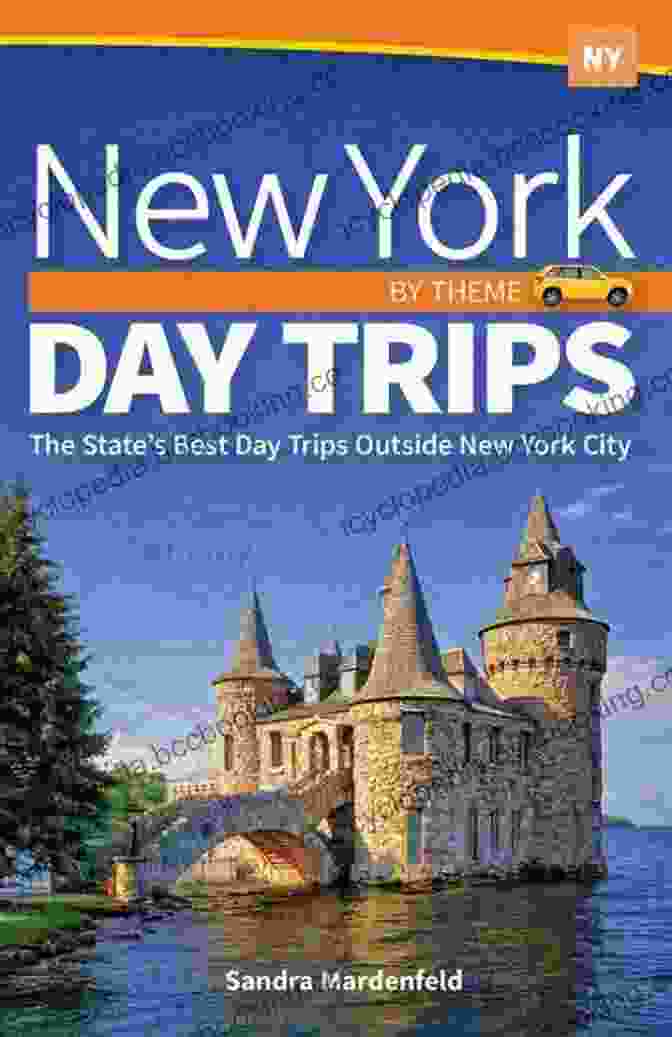 The State Best Day Trips Outside New York City Day Trip Series Book Cover New York Day Trips By Theme: The State S Best Day Trips Outside New York City (Day Trip Series)