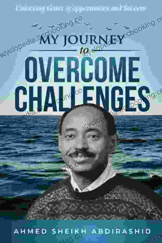 Unlocking Gates Of Opportunities And Success Book Cover MY JOURNEY TO OVERCOME CHALLENGES: Unlocking Gates Of Opportunities And Success