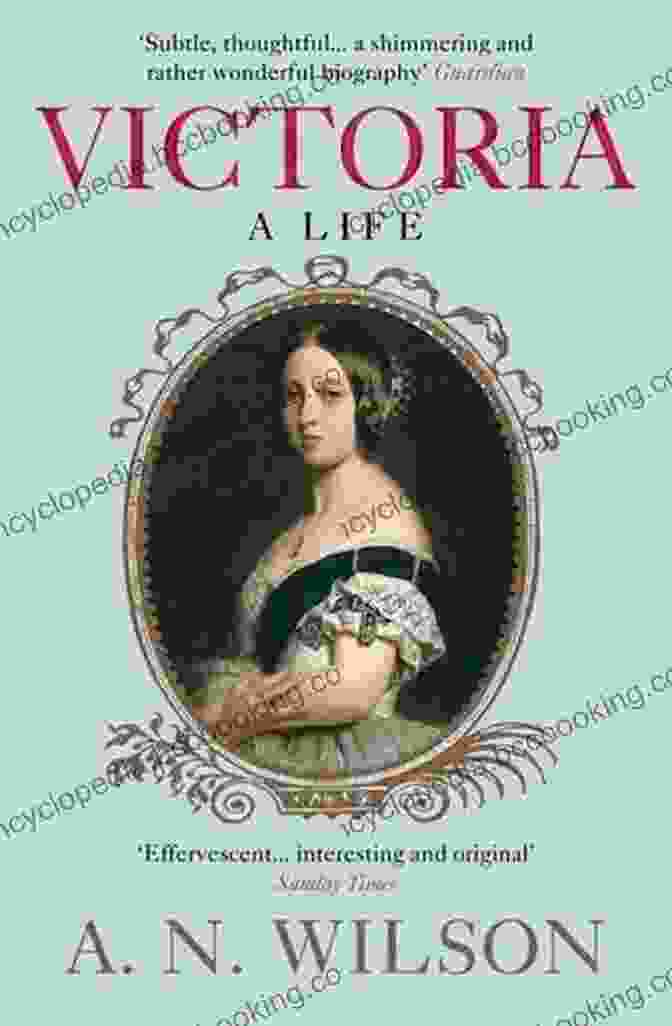 Victoria Life Wilson Book Cover Victoria: A Life A N Wilson