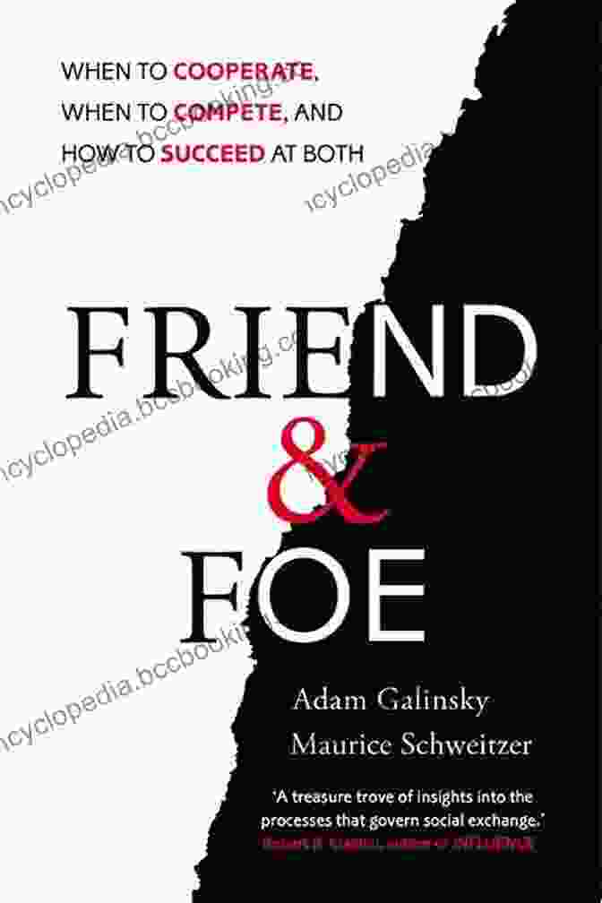 When To Cooperate When To Compete And How To Succeed At Both Book Cover Friend Foe: When To Cooperate When To Compete And How To Succeed At Both