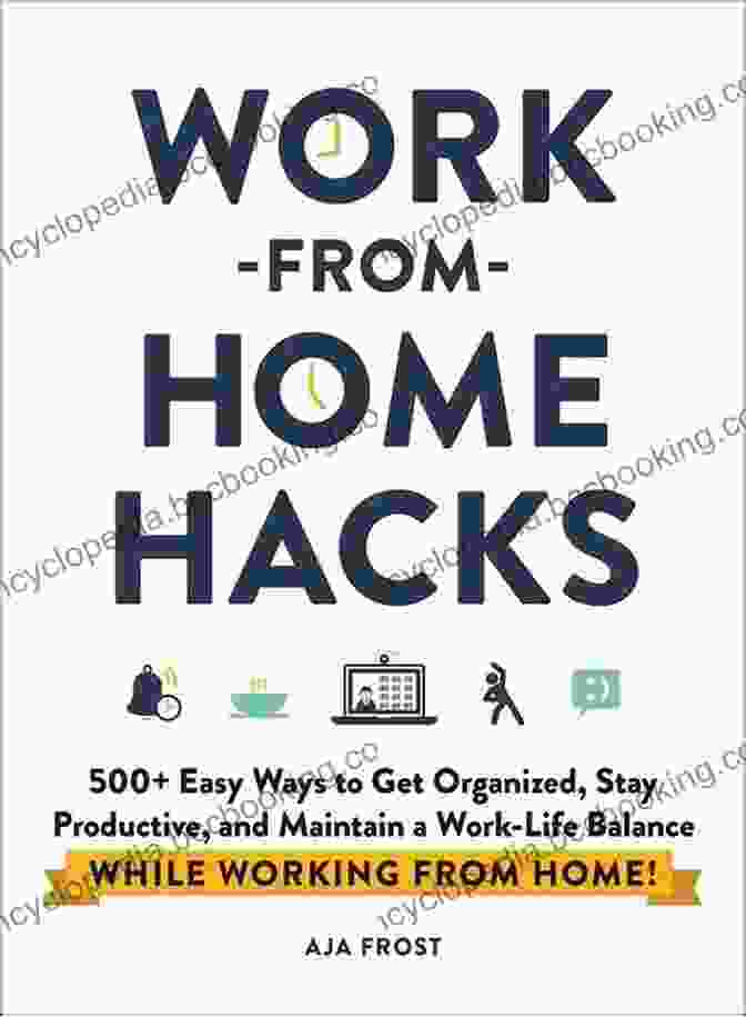 Work From Home Hacks Book Cover Work From Home Hacks: 500+ Easy Ways To Get Organized Stay Productive And Maintain A Work Life Balance While Working From Home