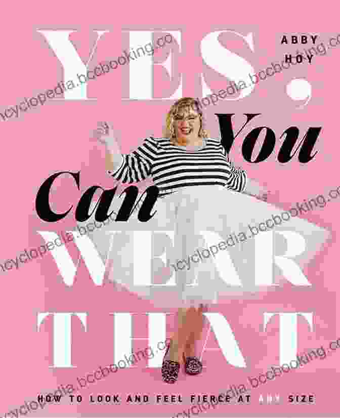 Yes You Can Wear That! Book Cover Yes You Can Wear That: How To Look And Feel Fierce At Any Size