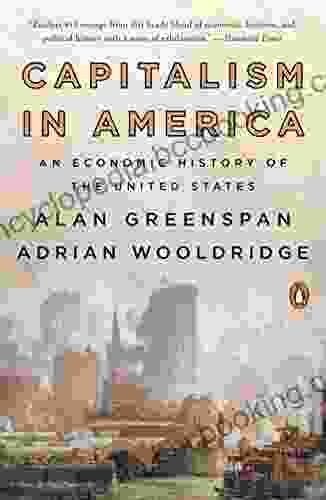 Capitalism In America: An Economic History Of The United States