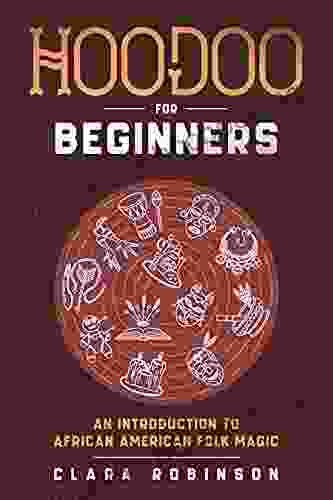 Hoodoo For Beginners: An Introduction To African American Folk Magic