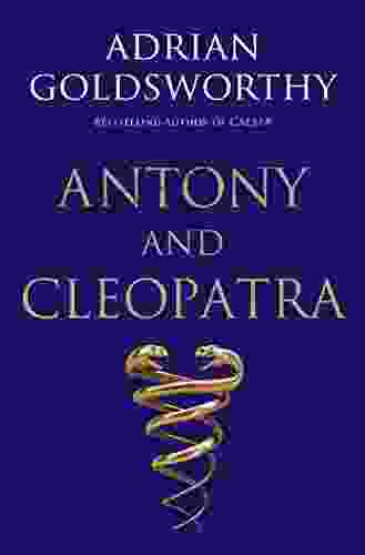 Antony And Cleopatra Adrian Keith Goldsworthy