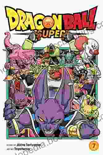 Dragon Ball Super Vol 7: Universe Survival The Tournament Of Power Begins